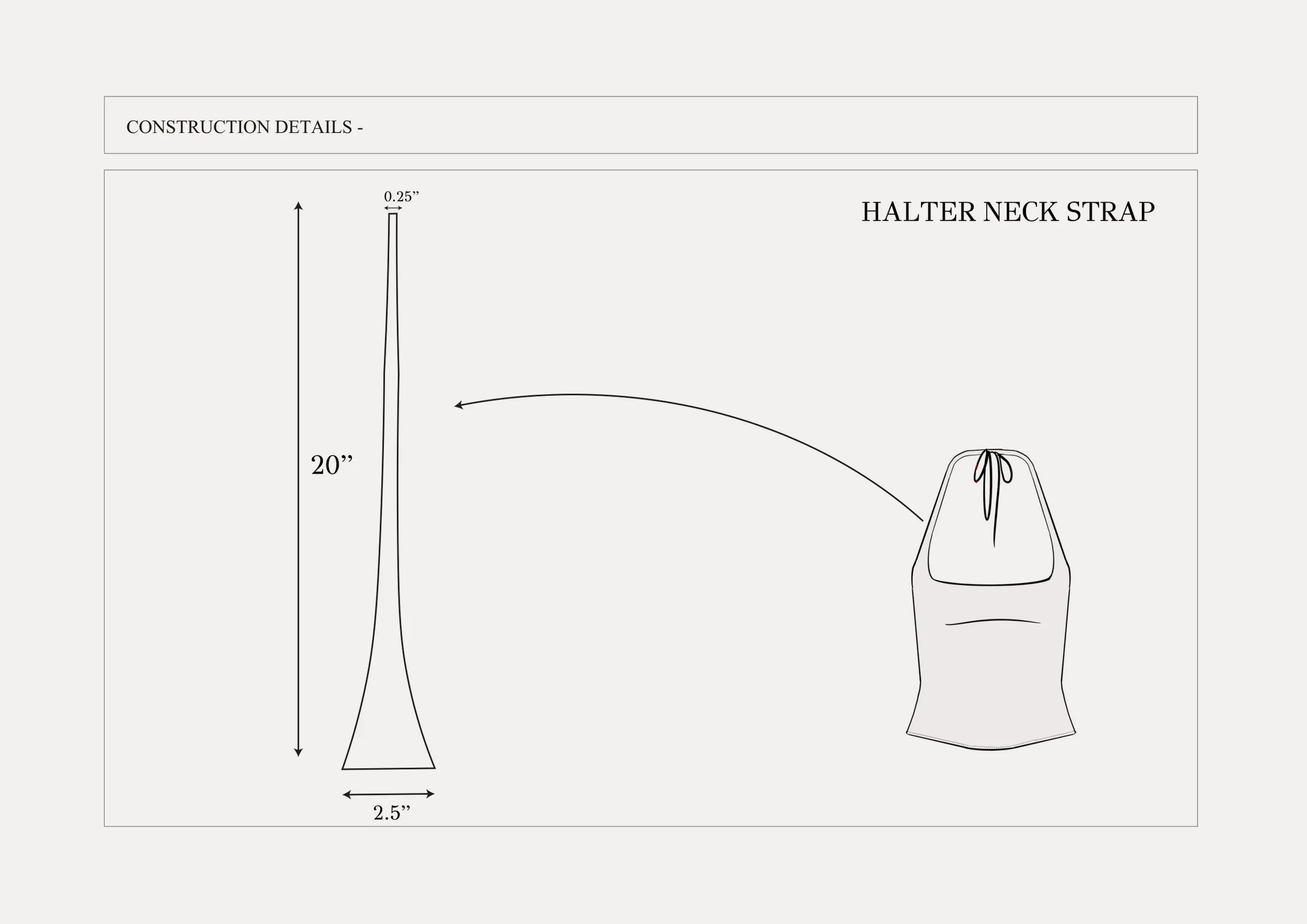 Tech pack construction details — the 20-inch tapered halter neck strap, drafted from 2.5 inches at the base to 0.25 inches at the tip.